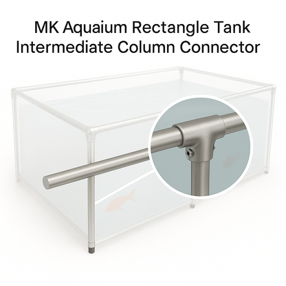 MK Aquarium Rectangle Tank Intermediate Column Connector