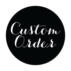 Custom Order - Jess Ontario CAN